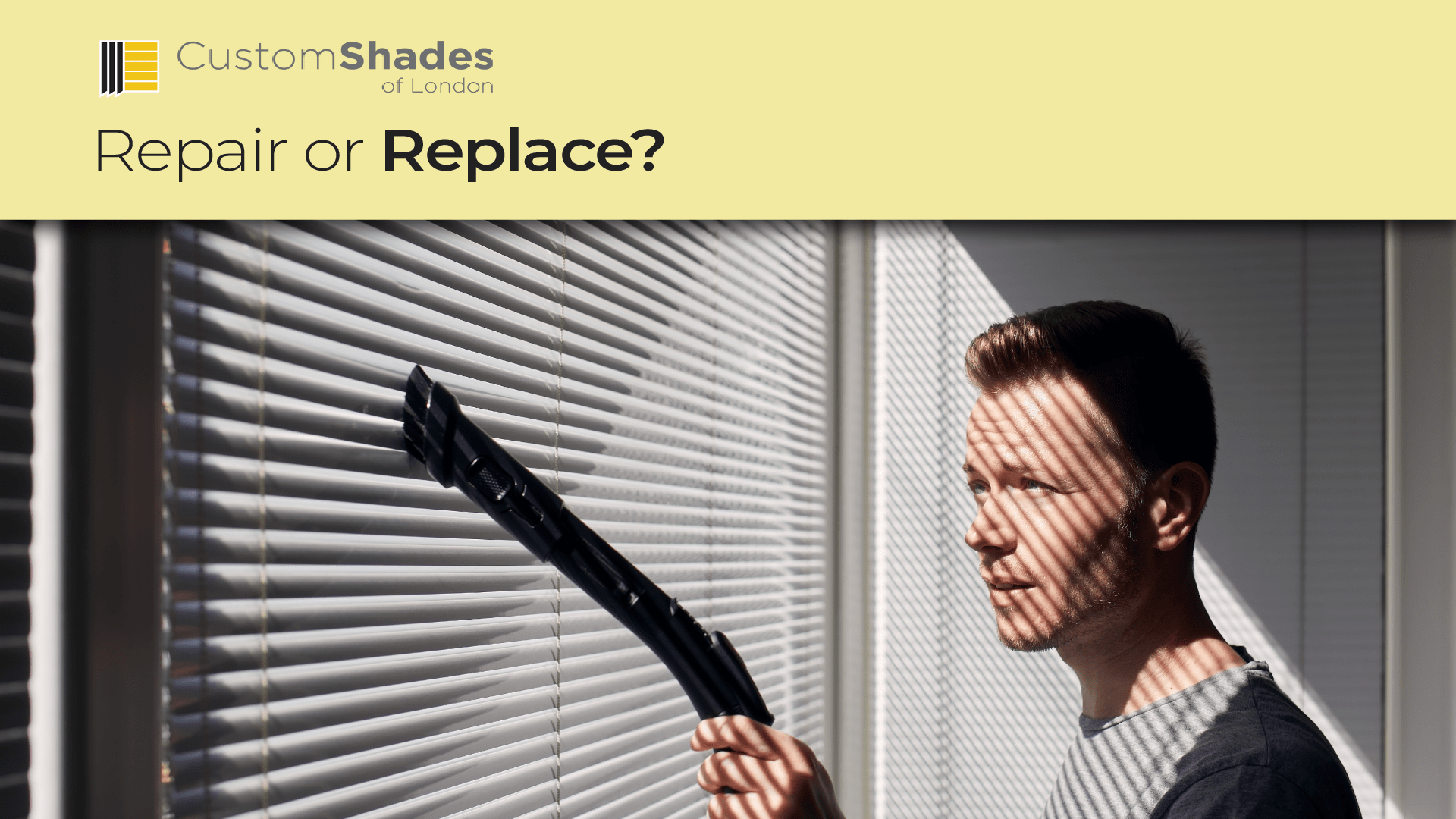 Repair or Replace? Custom Shades